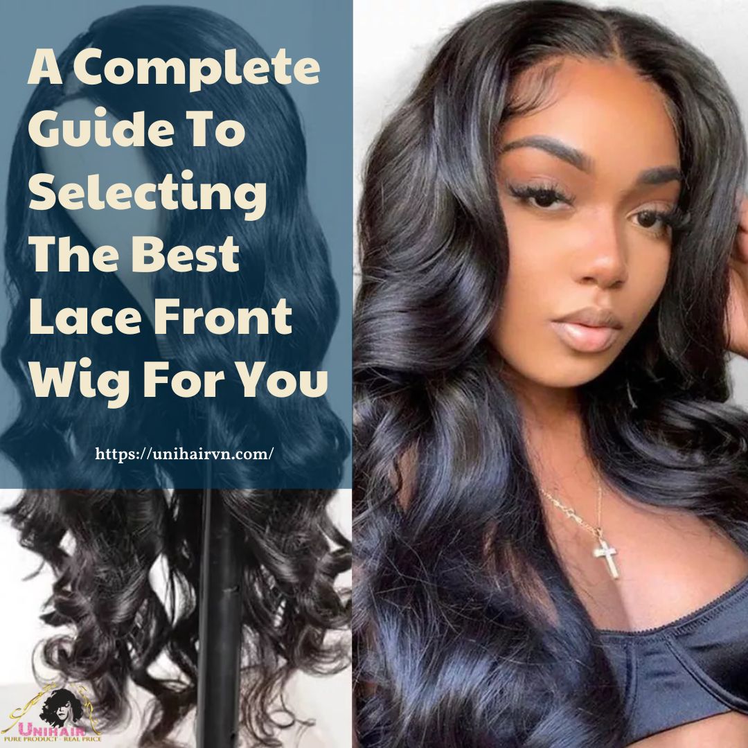 A Complete Guide To Selecting The Best Lace Front Wig For You 1 A Complete Guide To Selecting The Best Lace Front Wig For You