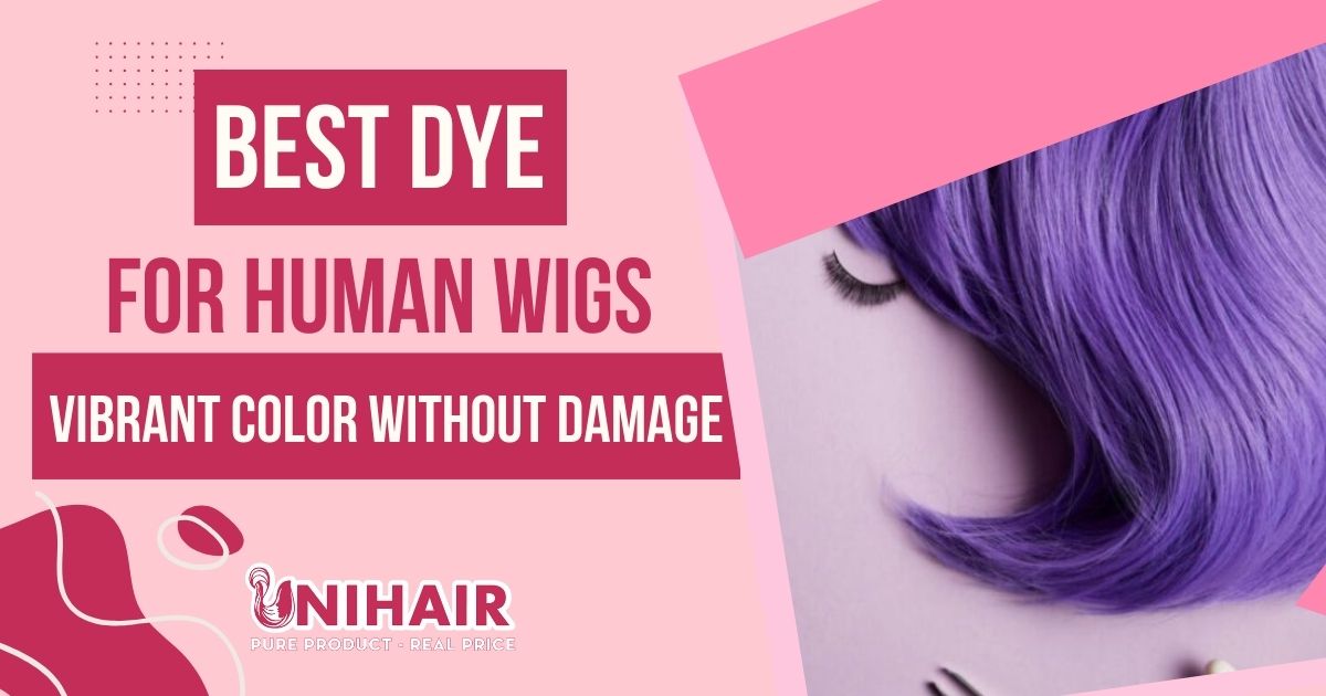 best dye for human hair wigs
